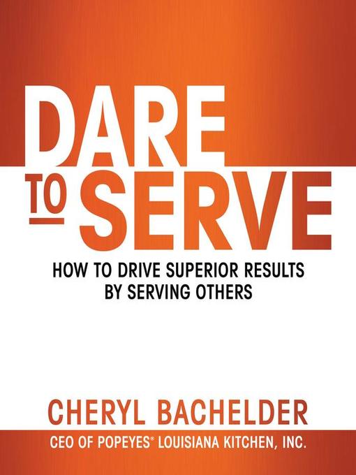 Title details for Dare to Serve by Cheryl A. Bachelder - Available